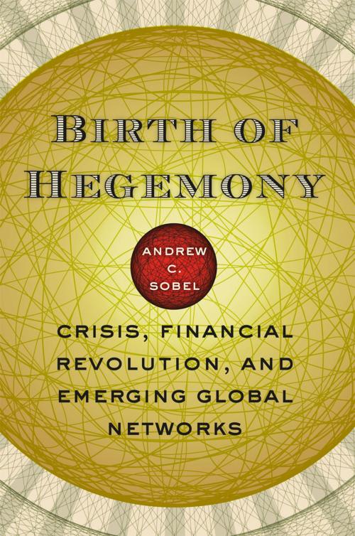 Cover of the book Birth of Hegemony by Andrew C. Sobel, University of Chicago Press