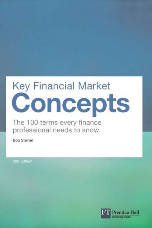 Cover of the book Key Financial Market Concepts by Bob Steiner, Pearson Education Limited