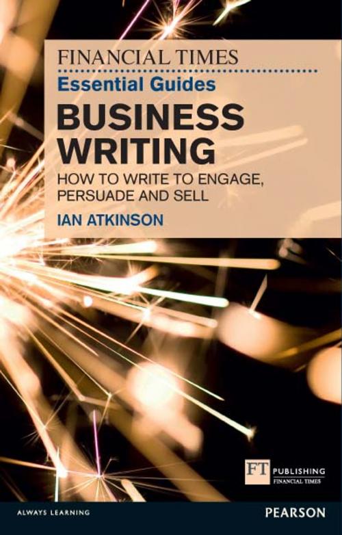 Cover of the book FT Essential Guide to Business Writing by Ian Atkinson, Pearson Education Limited