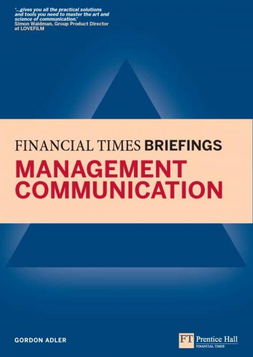 Cover of the book Management Communication: Financial Times Briefing by Gordon Adler, Pearson Education Limited