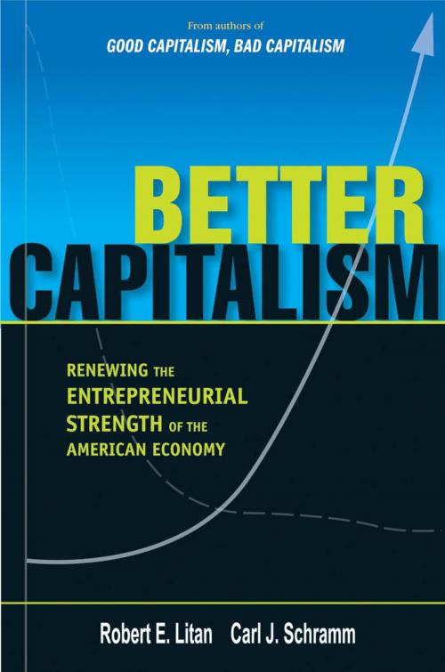 Cover of the book Better Capitalism by Prof. Robert E. Litan, Prof. Carl J. Schramm, Yale University Press