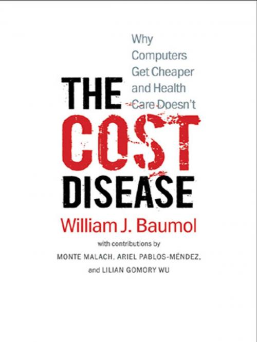Cover of the book The Cost Disease: Why Computers Get Cheaper and Health Care Doesn't by William J. Baumol, Monte Malach, Ariel Pablos-Mendez, Lillian Gomory Wu, Yale University Press