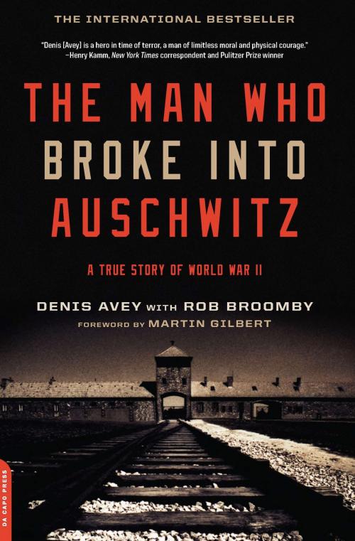 Cover of the book The Man Who Broke Into Auschwitz by Denis Avey, Hachette Books