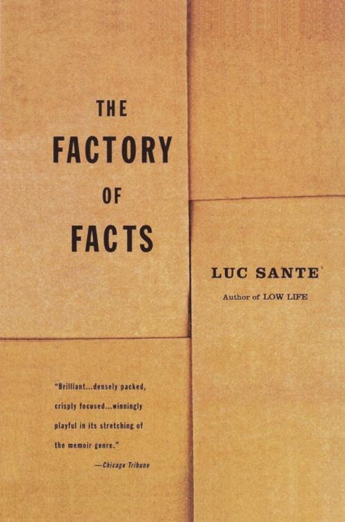 Cover of the book The Factory of Facts by Luc Sante, Knopf Doubleday Publishing Group