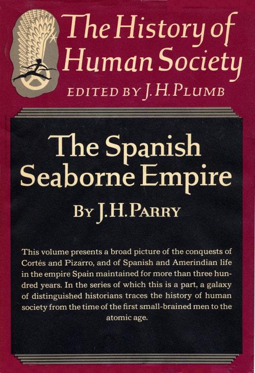Cover of the book Spanish Seaborne Empire by John Horace Parry, Knopf Doubleday Publishing Group