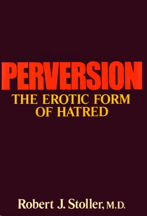 Cover of the book Perversion by Robert J. Stoller, M.D., Knopf Doubleday Publishing Group