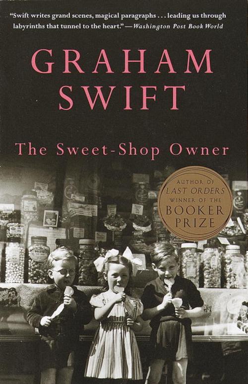 Cover of the book The Sweet-Shop Owner by Graham Swift, Knopf Doubleday Publishing Group