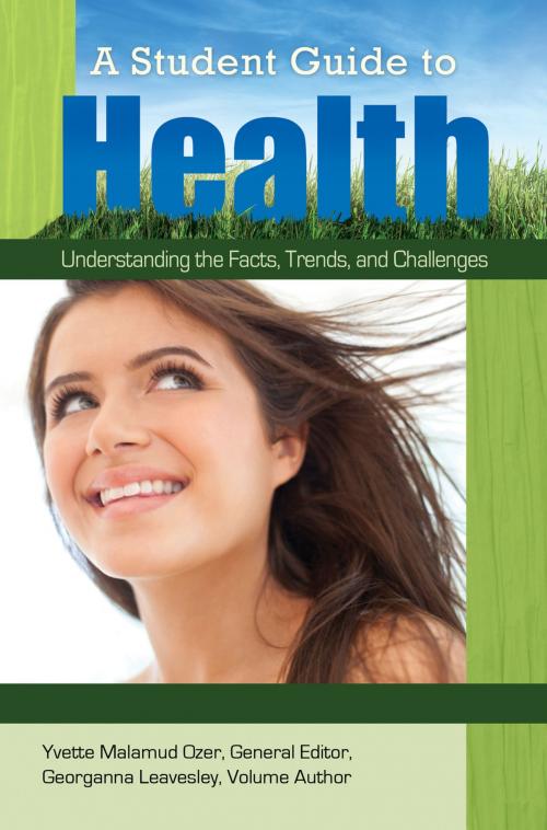Cover of the book A Student Guide to Health: Understanding the Facts, Trends, and Challenges [5 volumes] by , ABC-CLIO