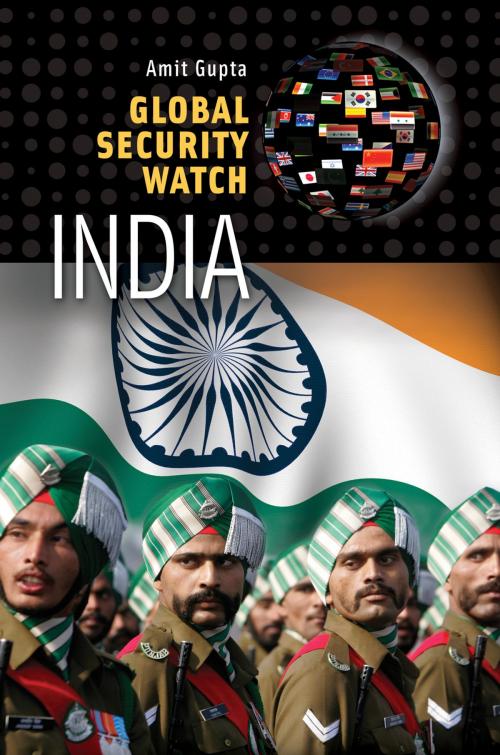Cover of the book Global Security Watch—India by Amit Gupta, ABC-CLIO