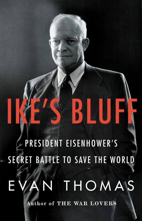 Cover of the book Ike's Bluff by Evan Thomas, Little, Brown and Company