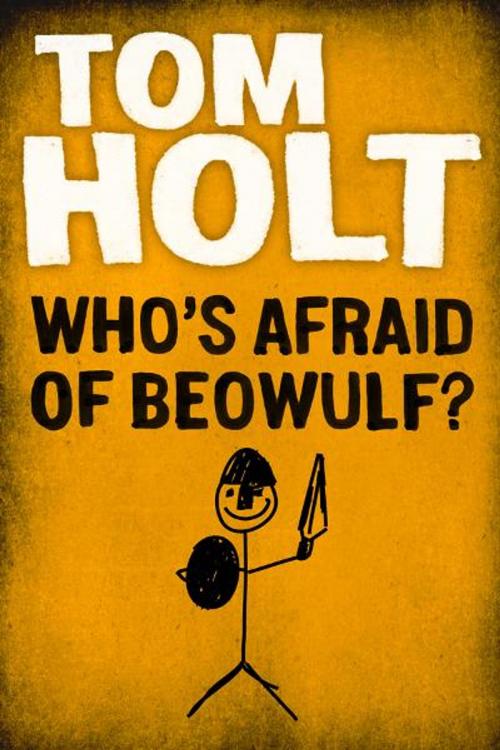 Cover of the book Who's Afraid of Beowulf by Tom Holt, Orbit