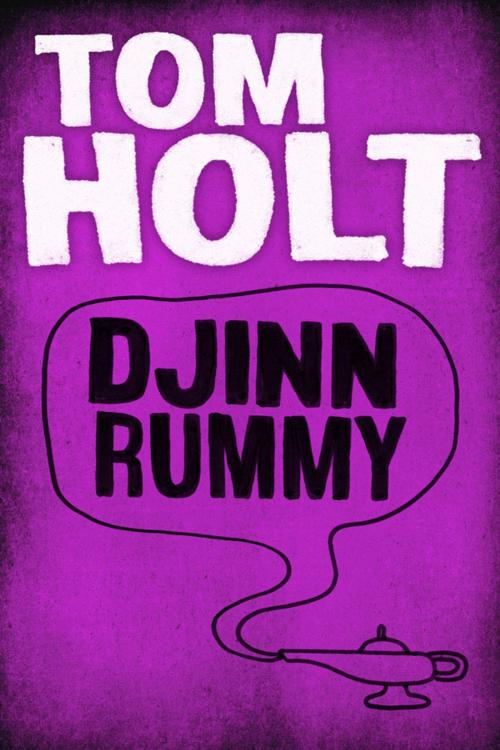 Cover of the book Djinn Rummy by Tom Holt, Orbit