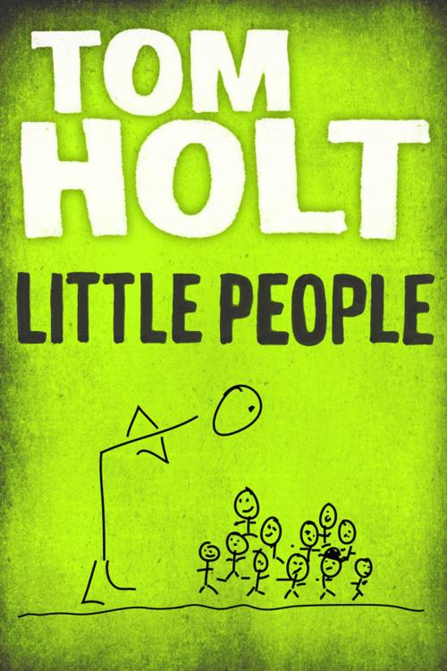 Cover of the book Little People by Tom Holt, Orbit