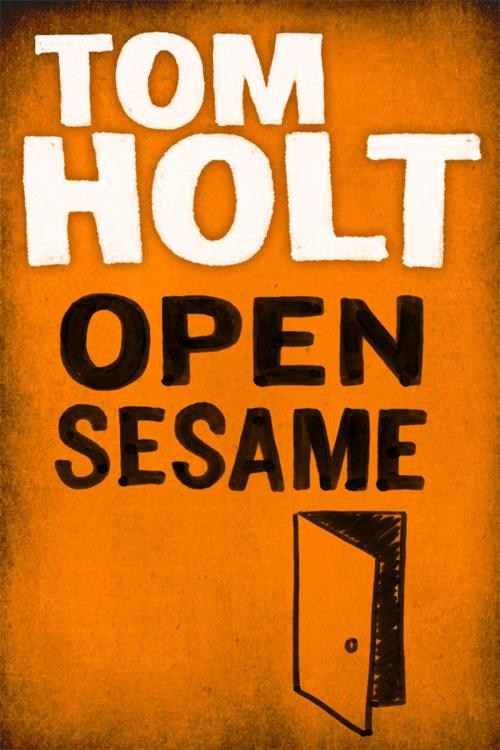 Cover of the book Open Sesame by Tom Holt, Orbit