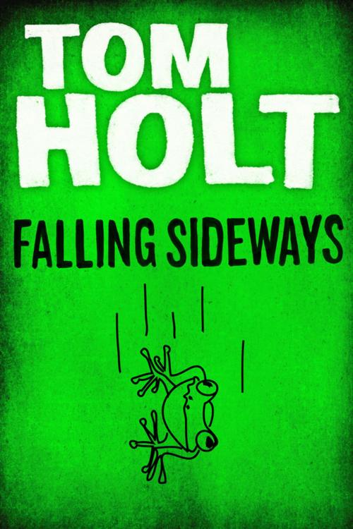Cover of the book Falling Sideways by Tom Holt, Orbit