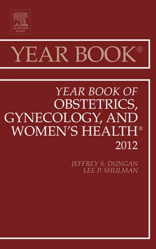Cover of the book Year Book of Obstetrics, Gynecology and Women's Health - E-Book by Lee Shulman, MD, Jeffrey S. Dungan, MD, Elsevier Health Sciences