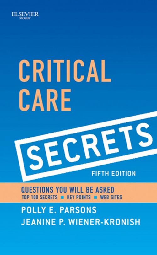 Cover of the book Critical Care Secrets E-Book by Polly E. Parsons, MD, Jeanine P. Wiener-Kronish, MD, Elsevier Health Sciences