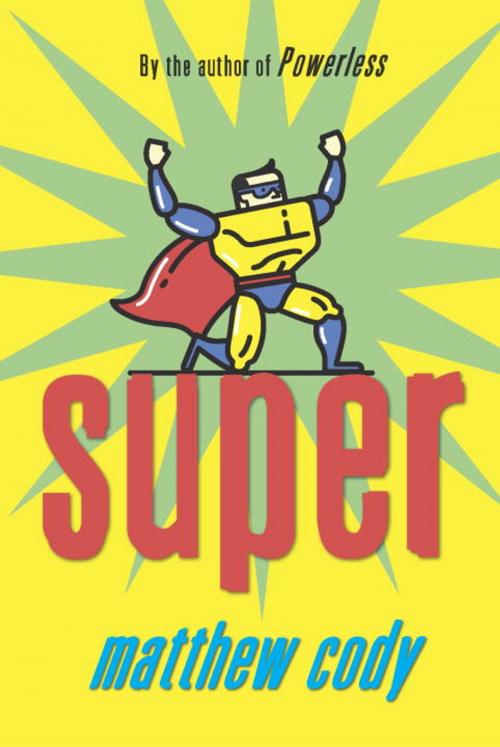 Cover of the book Super by Matthew Cody, Random House Children's Books