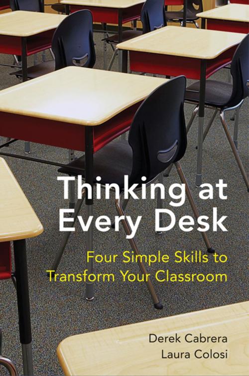 Cover of the book Thinking at Every Desk: Four Simple Skills to Transform Your Classroom by Derek Cabrera, Laura Colosi, W. W. Norton & Company