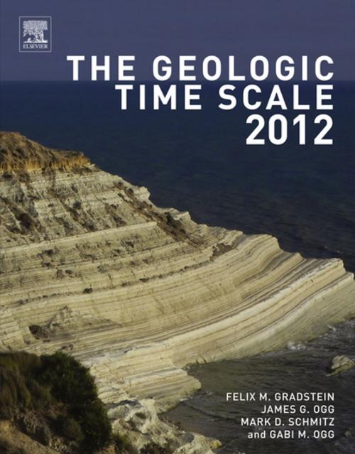 Cover of the book The Geologic Time Scale 2012 by , Elsevier Science