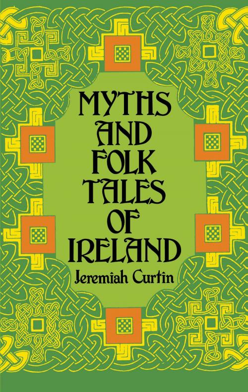 Cover of the book Myths and Folk Tales of Ireland by Jeremiah Curtin, Dover Publications
