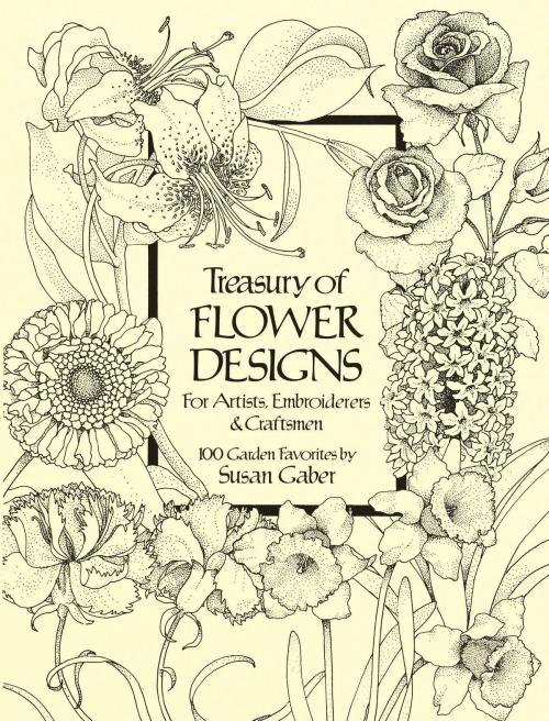 Cover of the book Treasury of Flower Designs for Artists, Embroiderers and Craftsmen by Susan Gaber, Dover Publications