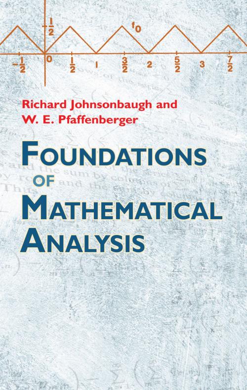 Cover of the book Foundations of Mathematical Analysis by Richard Johnsonbaugh, W.E. Pfaffenberger, Dover Publications