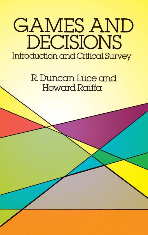 Cover of the book Games and Decisions by Howard Raiffa, R. Duncan Luce, Dover Publications