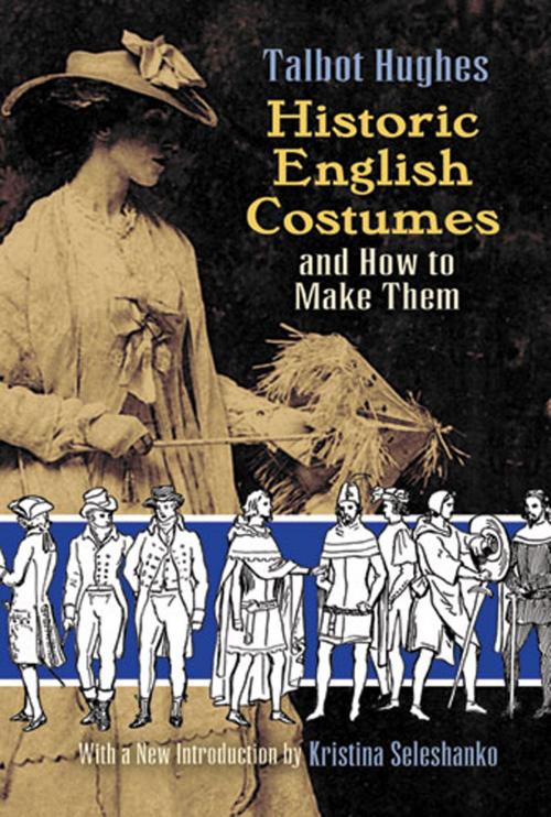 Cover of the book Historic English Costumes and How to Make Them by Talbot Hughes, Dover Publications