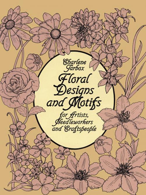 Cover of the book Floral Designs and Motifs for Artists, Needleworkers and Craftspeople by Charlene Tarbox, Dover Publications