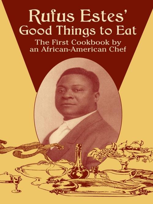 Cover of the book Rufus Estes' Good Things to Eat by Rufus Estes, Dover Publications
