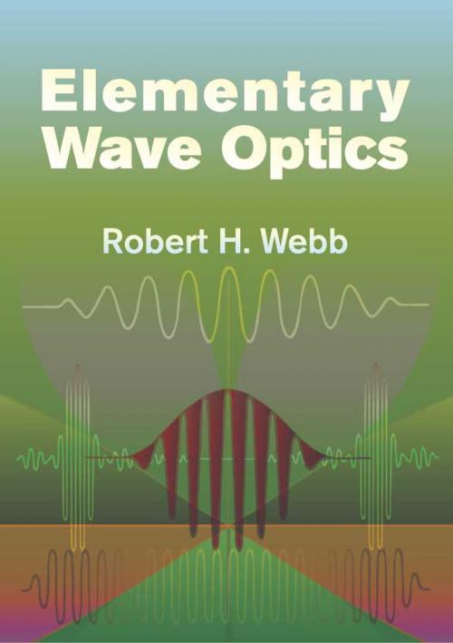 Cover of the book Elementary Wave Optics by Robert H. Webb, Dover Publications