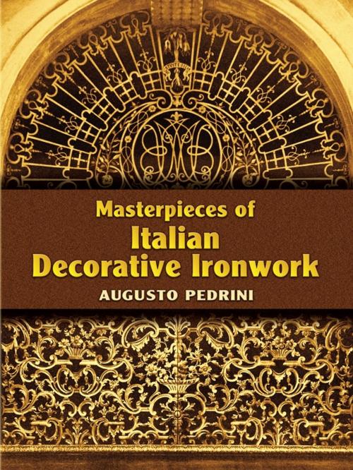 Cover of the book Masterpieces of Italian Decorative Ironwork by Augusto Pedrini, Dover Publications