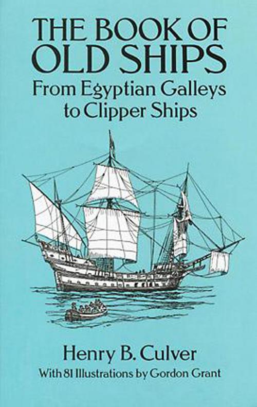 Cover of the book The Book of Old Ships by Henry B. Culver, Dover Publications