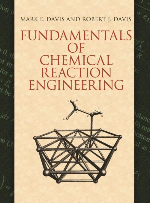 Cover of the book Fundamentals of Chemical Reaction Engineering by Mark E. Davis, Robert J. Davis, Dover Publications