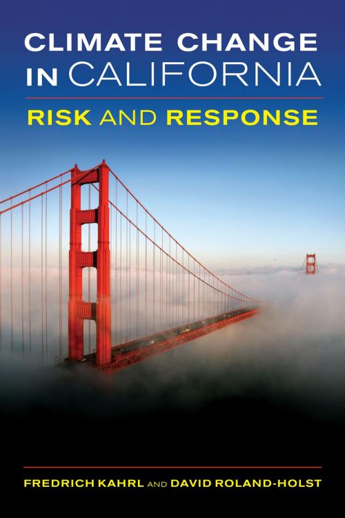Cover of the book Climate Change in California by Fredrich Kahrl, David Roland-Holst, University of California Press