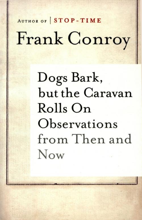Cover of the book Dogs Bark, but the Caravan Rolls On by Frank Conroy, Houghton Mifflin Harcourt