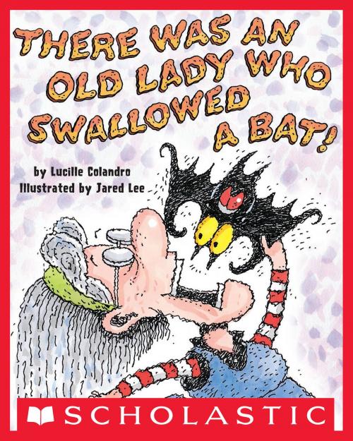 Cover of the book There Was an Old Lady Who Swallowed a Bat! by Lucille Colandro, Scholastic Inc.