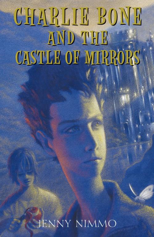 Cover of the book Children of the Red King #4: Charlie Bone and the Castle of Mirrors by Jenny Nimmo, Scholastic Inc.