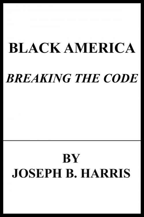 Cover of the book Black America:Breaking The Code by Joseph Harris, Joseph Harris