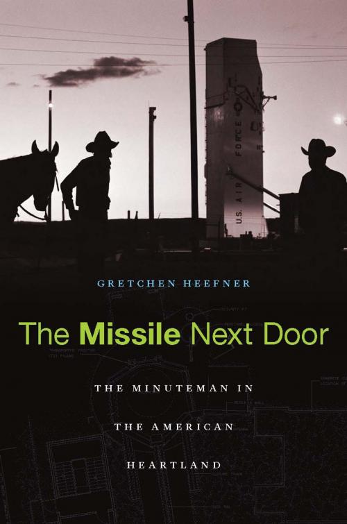 Cover of the book The Missile Next Door by Gretchen Heefner, Harvard University Press