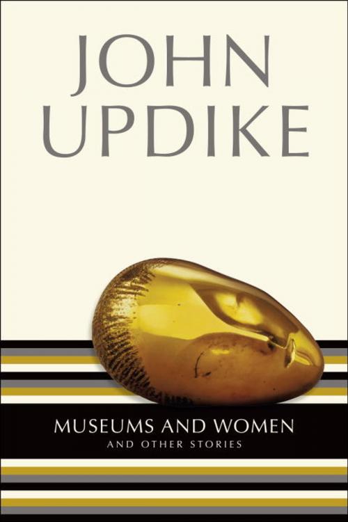 Cover of the book Museums & Women and Other Stories by John Updike, Random House Publishing Group