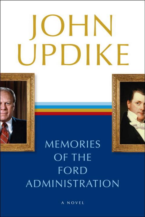 Cover of the book Memories of the Ford Administration by John Updike, Random House Publishing Group