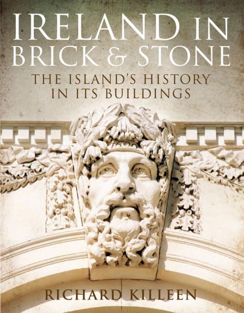 Cover of the book Ireland in Brick and Stone by Richard Killeen, Gill Books
