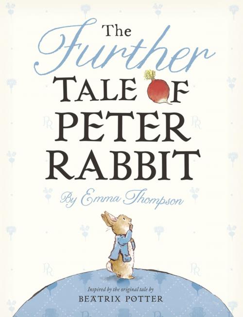 Cover of the book The Further Tale of Peter Rabbit by Emma Thompson, Penguin Books Ltd
