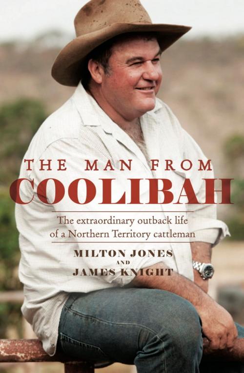 Cover of the book The Man From Coolibah by Milton Jones, James Knight, Hachette Australia