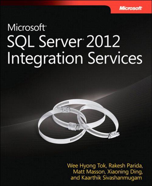 Cover of the book Microsoft SQL Server 2012 Integration Services by Wee-Hyong Tok, Rakesh Parida, Matt Masson, Xiaoning Ding, Pearson Education