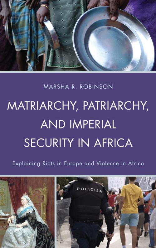 Cover of the book Matriarchy, Patriarchy, and Imperial Security in Africa by Marsha Robinson, Lexington Books