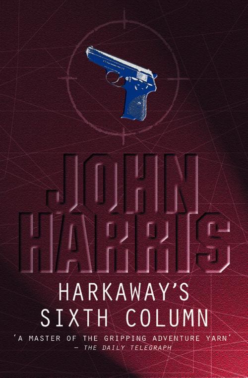 Cover of the book Harkaway's Sixth Column by John Harris, House of Stratus