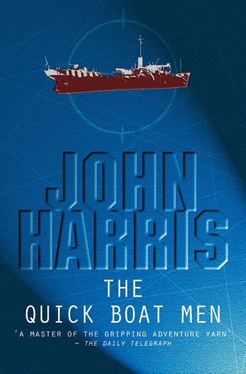 Cover of the book The Quick Boat Men by John Harris, House of Stratus